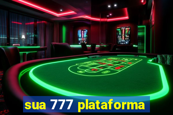 sua 777 plataforma